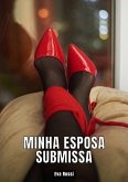 Minha Esposa Submissa (eBook, ePUB)