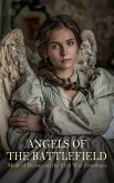 Angels of the Battlefield - Medical Heroes on the Civil War Frontlines (eBook, ePUB)