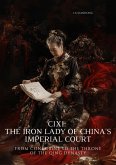 Cixi: The Iron Lady of China's Imperial Court (eBook, ePUB)