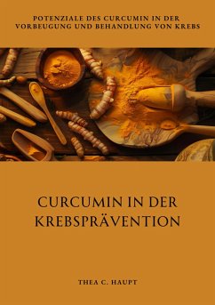 Curcumin in der Krebsprävention (eBook, ePUB) - Haupt, Thea C.