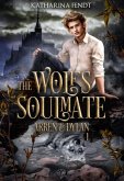 The Wolf's Soulmate - Arren und Dylan ( Band 1 ) (eBook, ePUB)
