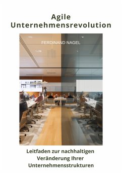 Agile Unternehmensrevolution (eBook, ePUB) - Nagel, Ferdinand