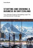 Starting and Growing a Business in Switzerland (eBook, ePUB)