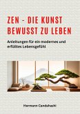 Zen - die Kunst bewusst zu Leben (eBook, ePUB)