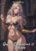 Queen Catherine is a Whore (eBook, ePUB)