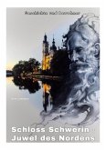 Schloss Schwerin - Juwel des Nordens (eBook, ePUB)