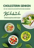 Cholesterin senken: Kochbuch mit 250+ genussvollen Rezepten für deine Gesundheit (Cholesterinbewusst kochen zur natürlichen Senkung des Cholesterinspiegels inklusive Nährwertangaben) (eBook, ePUB)