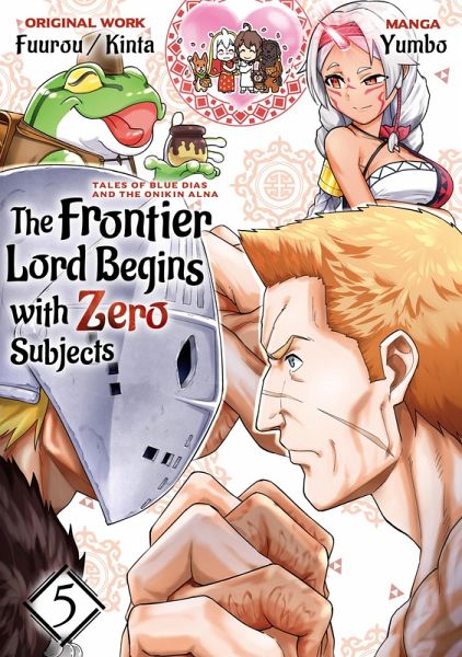The Frontier Lord Begins with Zero Subjects (Manga): Tales of Blue Dias and the Onikin Alna: Volume 5 (eBook, ePUB) The Frontier Lord Begins with Zero Subjects (Manga): Tales of Blue Dias and the Onikin Alna: Volume 5 (eBook, ePUB)