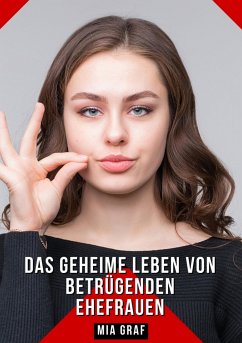 Das geheime Leben von betrügenden Ehefrauen (eBook, ePUB) - Graf, Mia