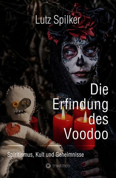 Die Erfindung des Voodoo (eBook, ePUB) Die Erfindung des Voodoo (eBook, ePUB)