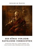 Der König von Rom: Napoleons Vermächtnis (eBook, ePUB)