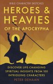 Heroes and Heavies of the Apocrypha (eBook, ePUB) Heroes and Heavies of the Apocrypha (eBook, ePUB)