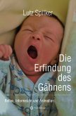 Die Erfindung des Gähnens (eBook, ePUB)