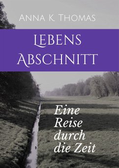 LebensAbschnitt (eBook, ePUB) - Thomas, Anna K.