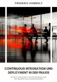 Continuous Integration und Deployment in der Praxis (eBook, ePUB)