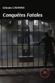 Conquêtes Fatales (eBook, ePUB) Conquêtes Fatales (eBook, ePUB)