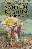 Il Rituale Magico del Sanctum Regnum dei Tarocchi - Di Éliphas Lévi e William Wynn Westcott (eBook, ePUB)