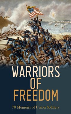 Cover Warriors of Freedom: 70 Memoirs of Union Soldiers (eBook, ePUB)