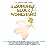 Ich bin-Affirmationen Gesundheit, Glück & Wohlstand (MP3-Download)