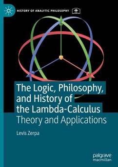 The Logic, Philosophy, and History of the Lambda-Calculus - Zerpa, Levis