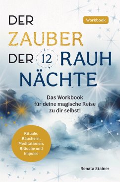 Cover Der Zauber der 12 Rauhnächte: Das Workbook für deine magische Reise zu dir selbst!