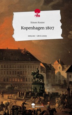 Kopenhagen 1807. Life is a Story - story.one - Koster, Simon