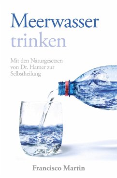 Meerwasser trinken (zum Kochen und als Heilmittel) - Martin, Francisco