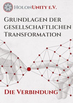 Grundlagen der gesellschaftlichen Transformation - Die Verbindung - HolonUnity