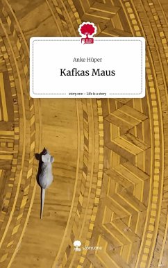 Kafkas Maus. Life is a Story - story.one - Hüper, Anke