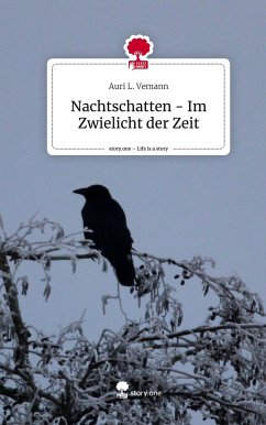 Nachtschatten - Im Zwielicht der Zeit. Life is a Story - story.one - Vemann, Auri L.