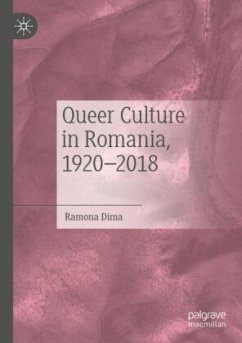 Queer Culture in Romania, 1920-2018 - Dima, Ramona