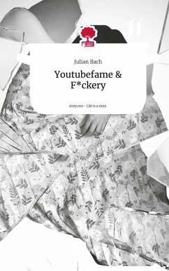 Cover Youtubefame & F*ckery. Life is a Story - story.one