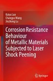 Corrosion Resistance Behaviour of Metallic Materials Subjected to Laser Shock Peening Corrosion Resistance Behaviour of Metallic Materials Subjected to Laser Shock Peening
