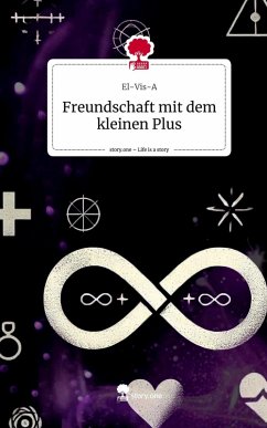 Freundschaft mit dem kleinen Plus. Life is a Story - story.one - El-Vis-A