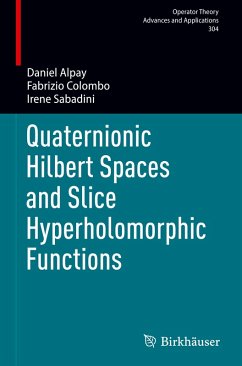 Quaternionic Hilbert Spaces and Slice Hyperholomorphic Functions - Alpay, Daniel;Colombo, Fabrizio;Sabadini, Irene