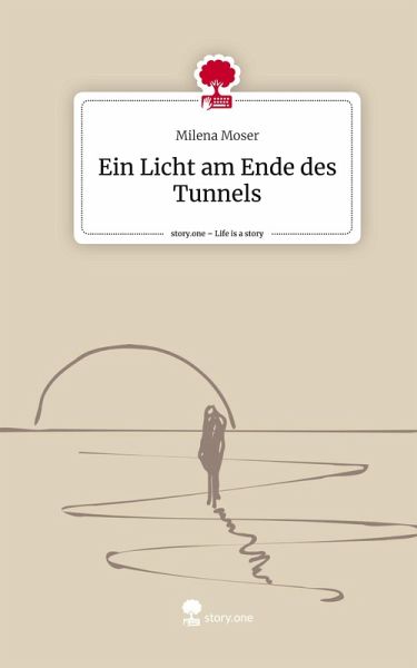 Ein Licht am Ende des Tunnels. Life is a Story - story.one
