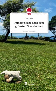 Cover Auf der Suche nach dem grünsten Gras der Welt. Life is a Story - story.one