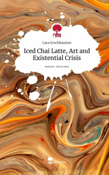 Iced Chai Latte, Art and Existential Crisis. Life is a Story - story.one Iced Chai Latte, Art and Existential Crisis. Life is a Story - story.one