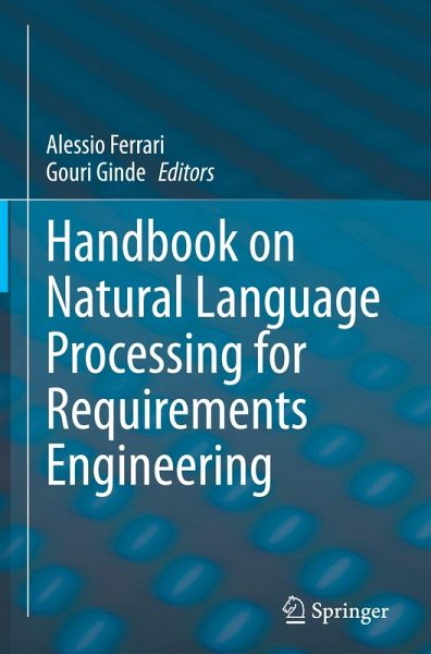 Handbook on Natural Language Processing for Requirements Engineering Handbook on Natural Language Processing for Requirements Engineering