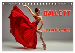 BALLETT - ein Hauch Magie (Tischkalender 2025 DIN A5 quer), CALVENDO Monatskalender