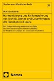 Harmonisierung und Risikoregulierung von Technik, Betrieb und Gesamtsystem der Eisenbahn in Europa