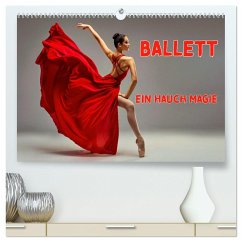 BALLETT - ein Hauch Magie (hochwertiger Premium Wandkalender 2025 DIN A2 quer), Kunstdruck in Hochglanz