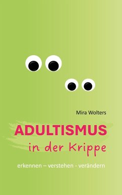 Adultismus in der Krippe - Wolters, Mira