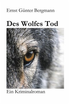 Des Wolfes Tod - Bergmann, Ernst Günter