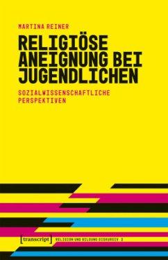 Religiöse Aneignung bei Jugendlichen - Reiner, Martina