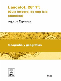 Lancelot, 28º 7º [Guia integral de una isla atlántica] (eBook, ePUB) - Espinosa, Agustín