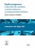 Paella aragonesa : colección de cantares, cuentos baturros y composiciones festivas (eBook, ePUB)