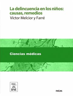 La delincuencia en los niños : causas, remedios (eBook, ePUB) - Melcior y Farré, Víctor