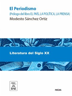 El periodismo : (prólogo del libro El país, la política, la prensa) (eBook, ePUB) - Sánchez Ortiz, Modesto