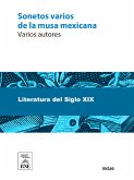 Sonetos varios de la musa mexicana colección dedicada al insigne poeta español D. José Zorrilla (eBook, ePUB)